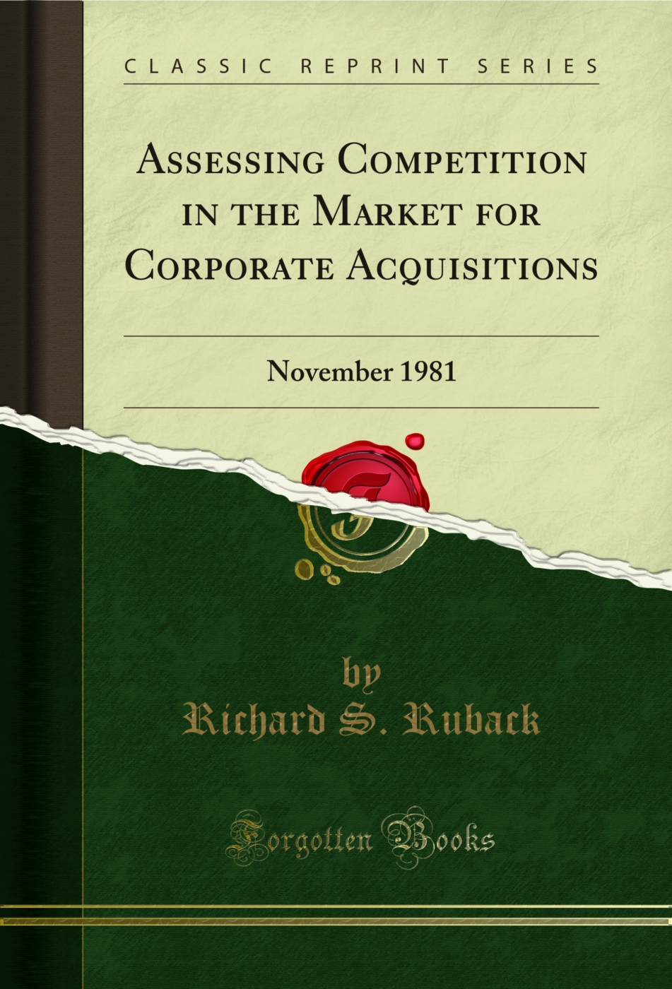 Assessing Competition in the Market for Corporate Acquisitions: November 1981 (Classic Reprint)