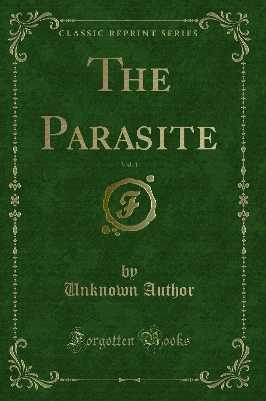 The Parasite, Vol. 1 (Classic Reprint)