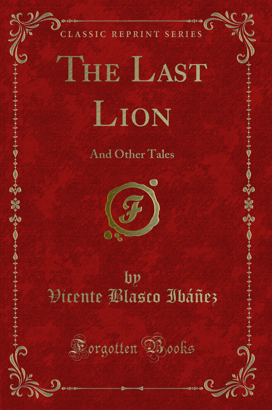 The Last Lion: And Other Tales (Classic Reprint)