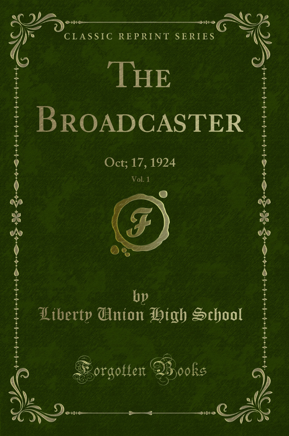 The Broadcaster, Vol. 1: Oct; 17, 1924 (Classic Reprint)