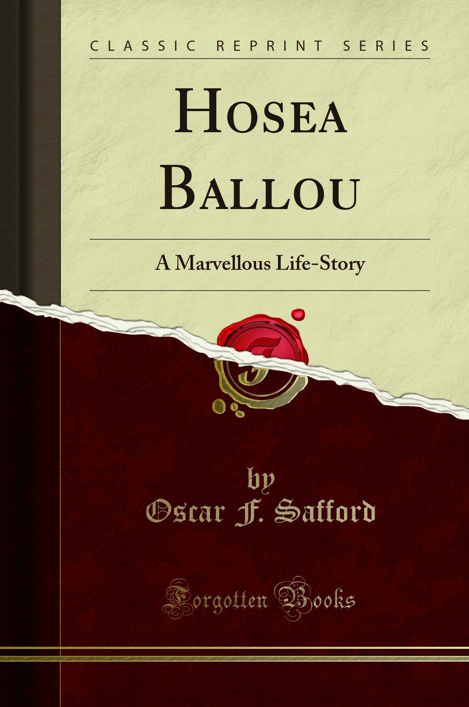 Hosea Ballou: A Marvellous Life-Story (Classic Reprint)