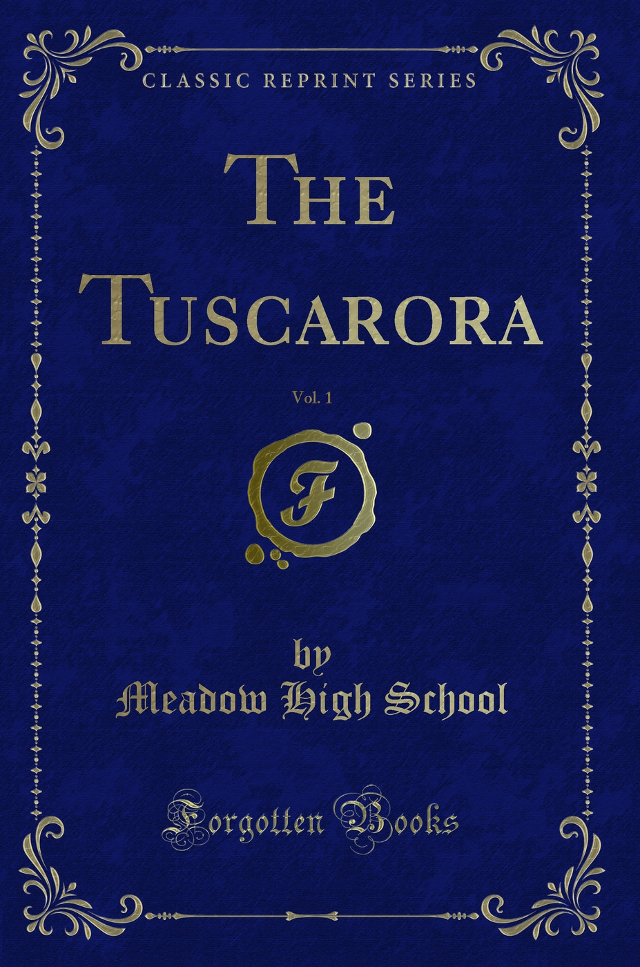 The Tuscarora, Vol. 1 (Classic Reprint)