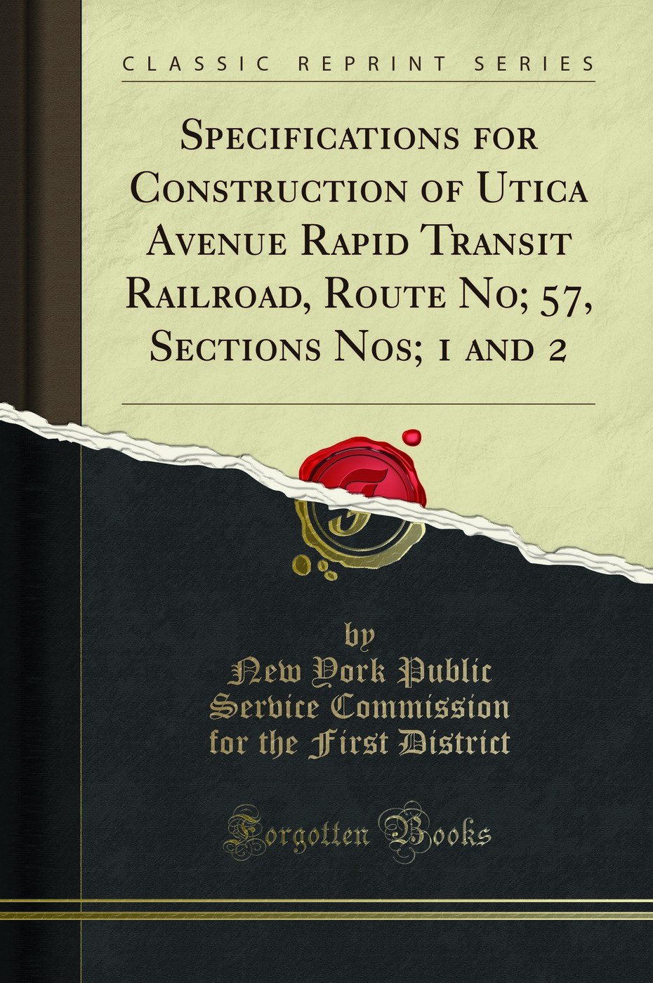Specifications for Construction of Utica Avenue Rapid Transit Railroad, Route No; 57, Sections Nos; 1 and 2 (Classic Reprint)