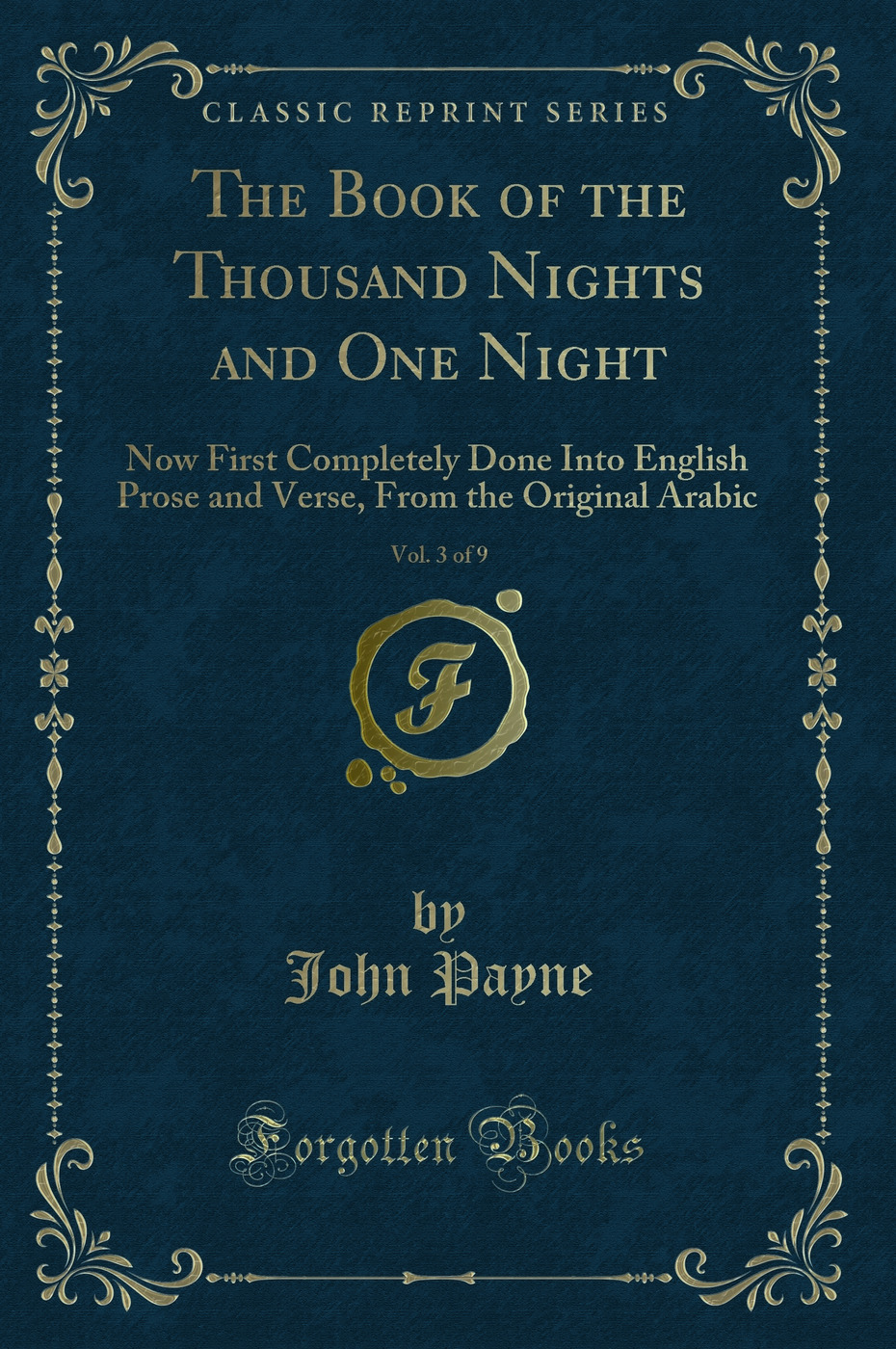 The Book of the Thousand Nights and One Night, Vol. 3 of 9: Now First Completely Done Into English Prose and Verse, From the Original Arabic (Classic Reprint)