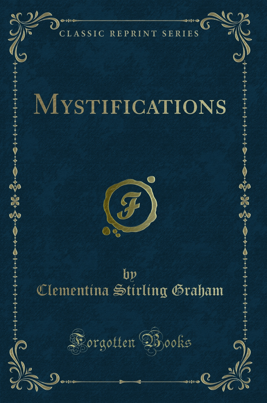 Mystifications (Classic Reprint)