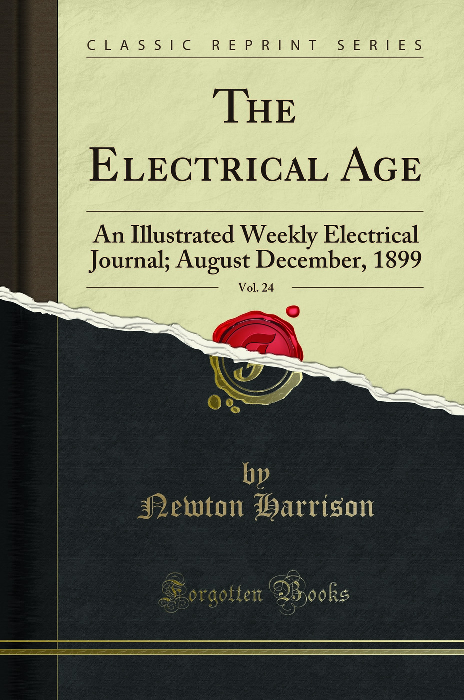 The Electrical Age, Vol. 24: An Illustrated Weekly Electrical Journal; August December, 1899 (Classic Reprint)