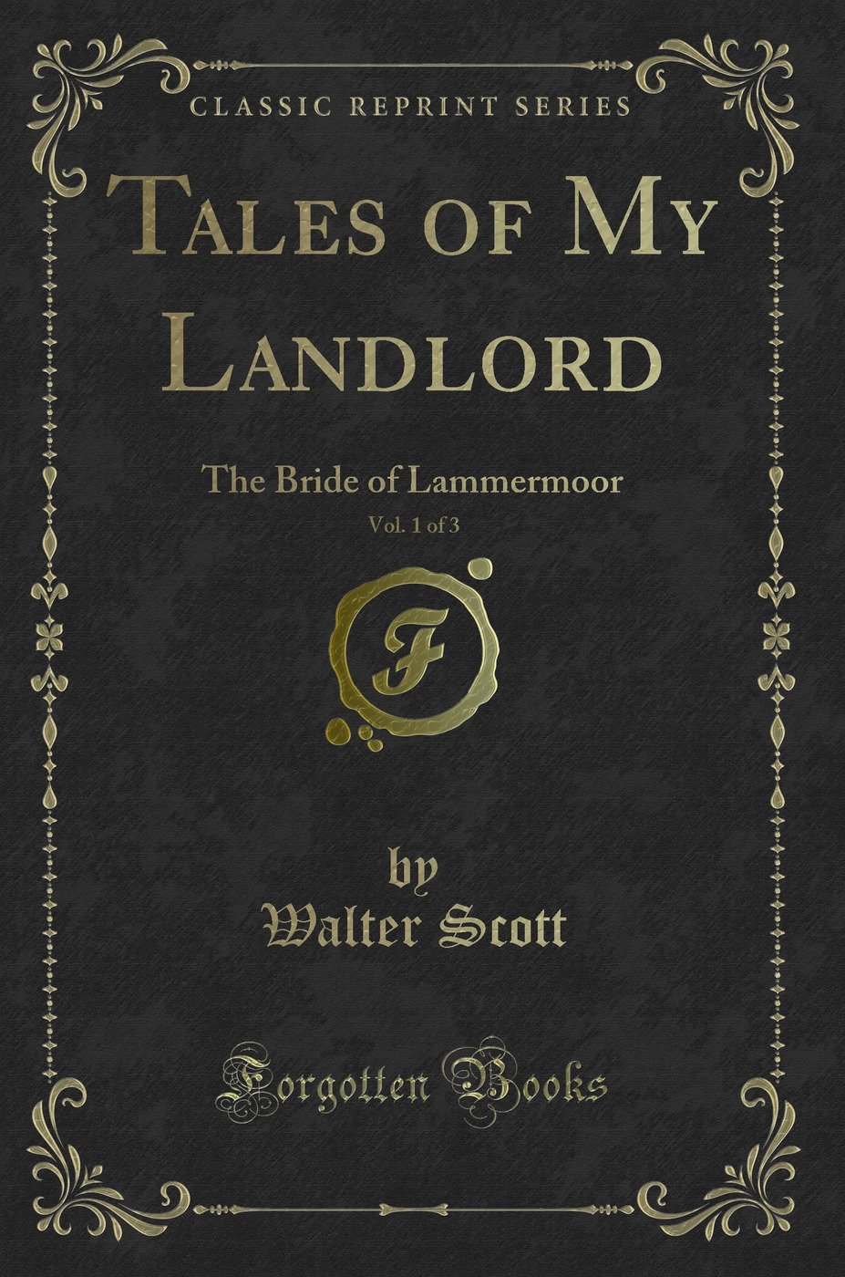 Tales of My Landlord, Vol. 1 of 3: The Bride of Lammermoor (Classic Reprint)