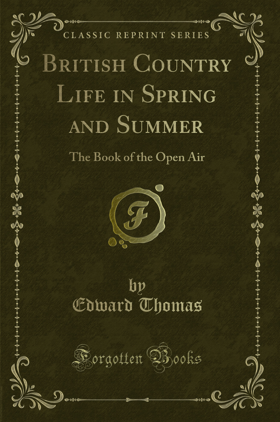 British Country Life in Spring and Summer: The Book of the Open Air (Classic Reprint)