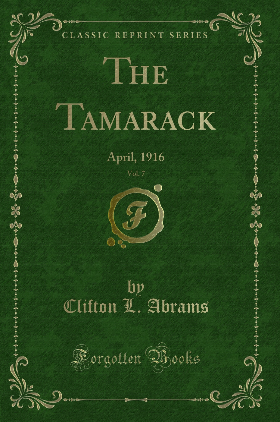 The Tamarack, Vol. 7: April, 1916 (Classic Reprint)