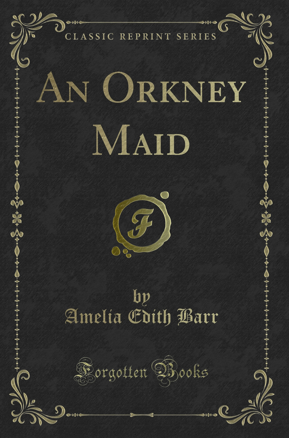 An Orkney Maid (Classic Reprint)