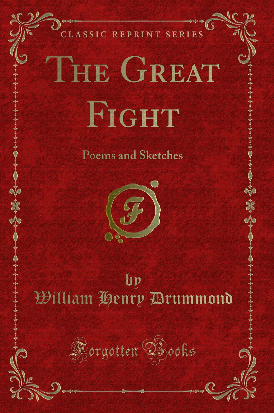 The Great Fight: Poems and Sketches (Classic Reprint)