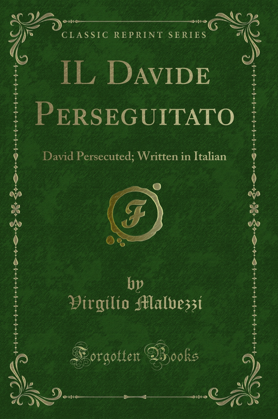 IL Davide Perseguitato: David Persecuted; Written in Italian (Classic Reprint)