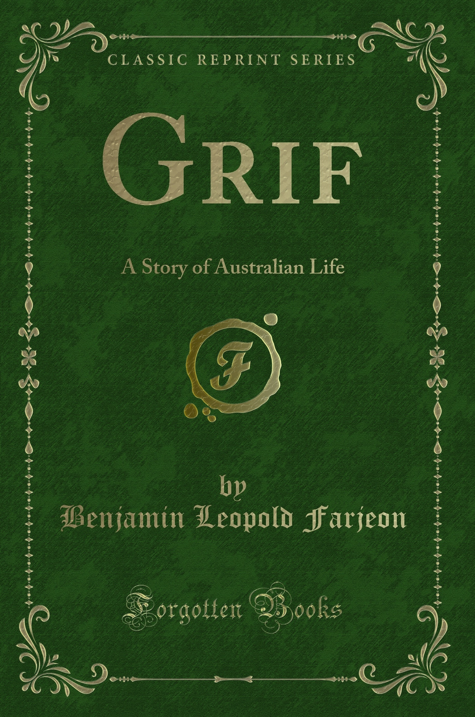 Grif: A Story of Australian Life (Classic Reprint)