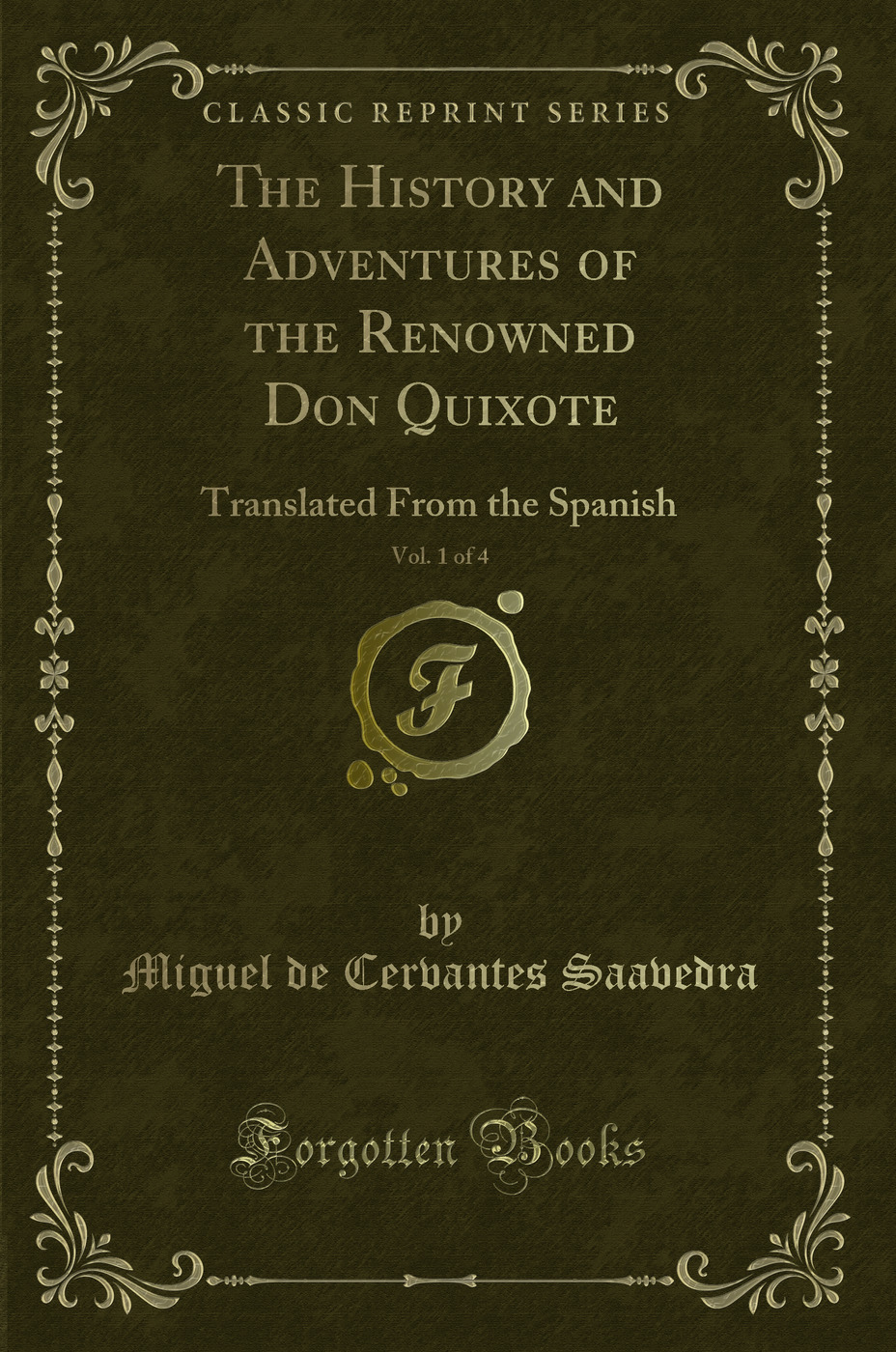 The History and Adventures of the Renowned Don Quixote, Vol. 1 of 4: Translated From the Spanish (Classic Reprint)