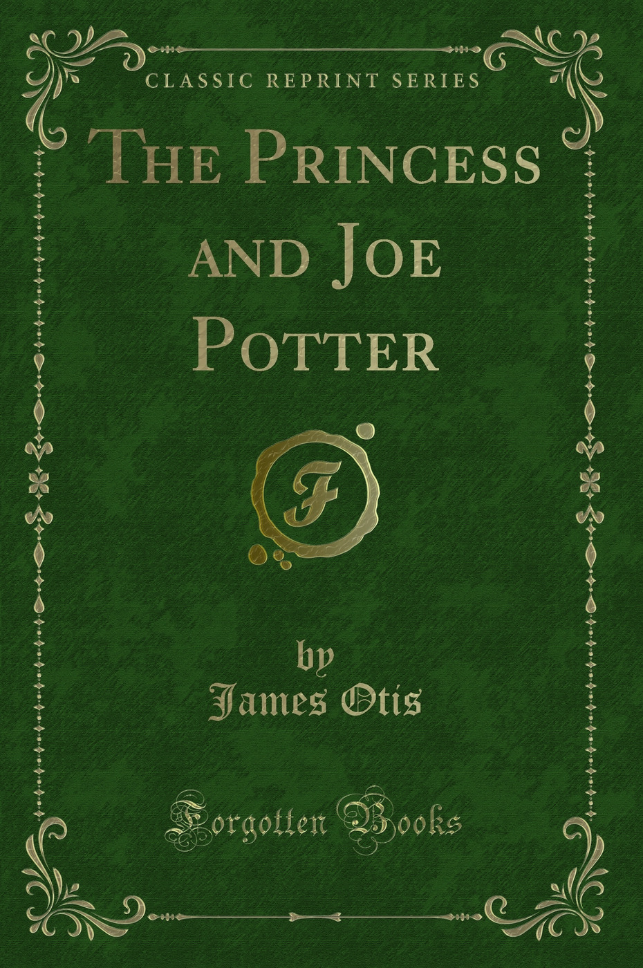 The Princess and Joe Potter (Classic Reprint)