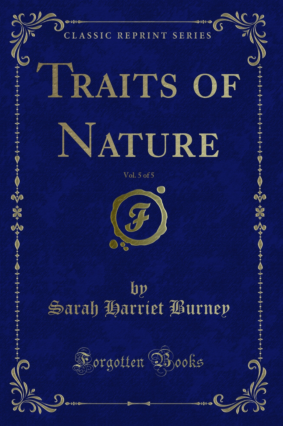 Traits of Nature, Vol. 5 of 5 (Classic Reprint)