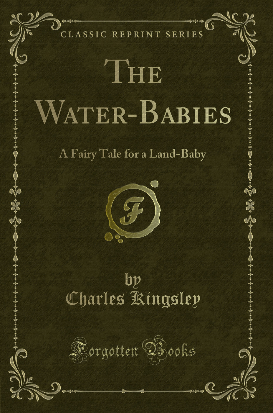 The Water-Babies: A Fairy Tale for a Land-Baby (Classic Reprint)