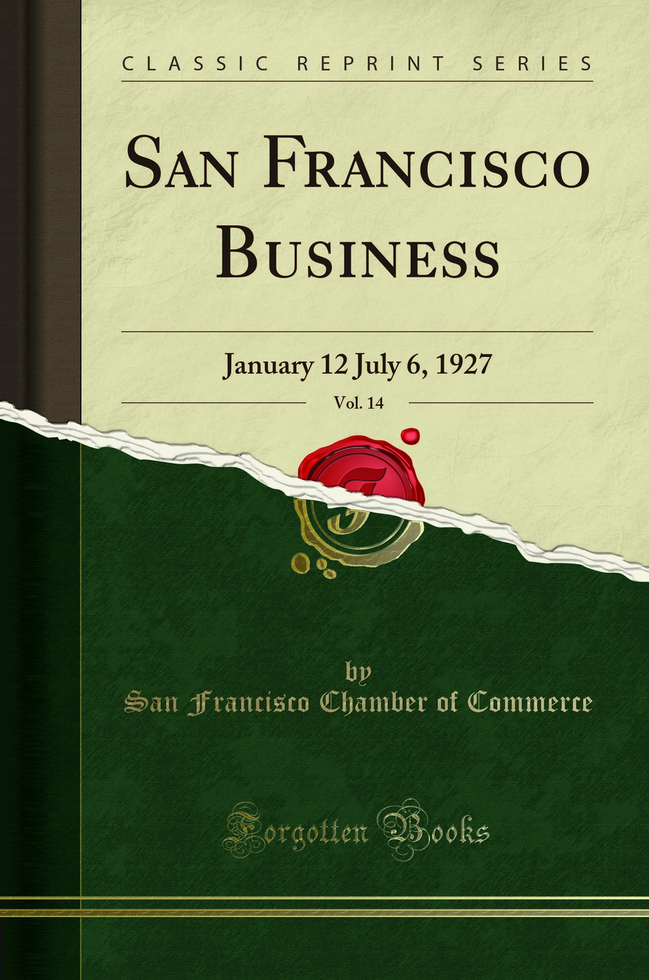 San Francisco Business, Vol. 14: January 12 July 6, 1927 (Classic Reprint)