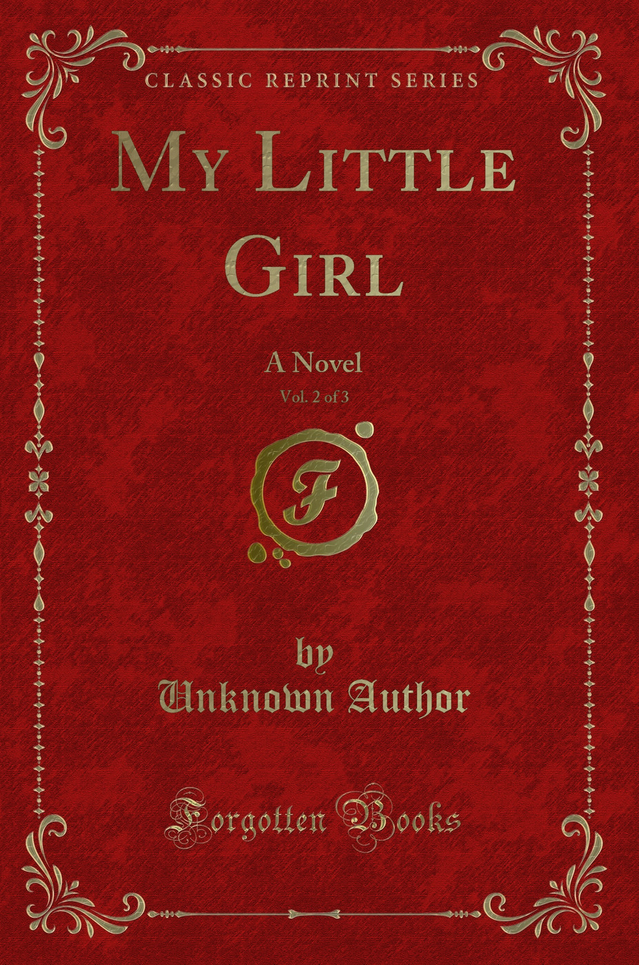 My Little Girl, Vol. 2 of 3: A Novel (Classic Reprint)