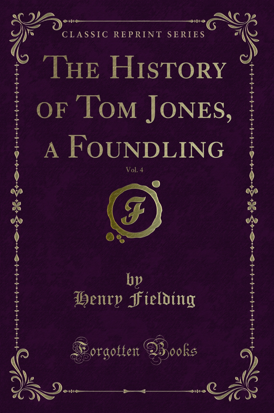 The History of Tom Jones, a Foundling, Vol. 4 (Classic Reprint)