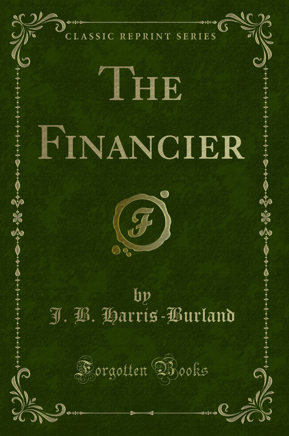 The Financier (Classic Reprint)