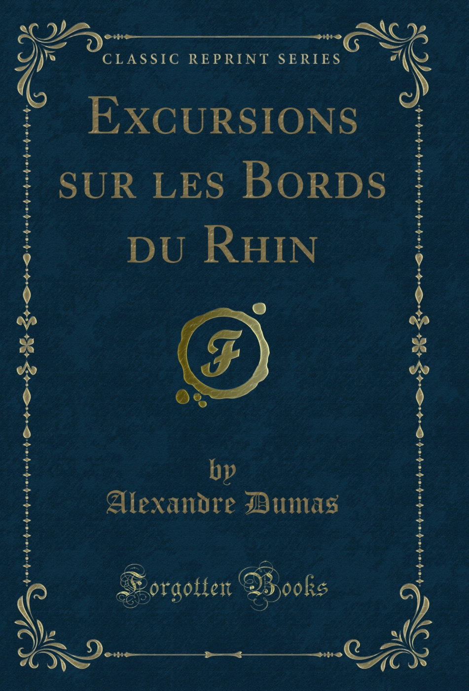 Excursions sur les Bords du Rhin (Classic Reprint)