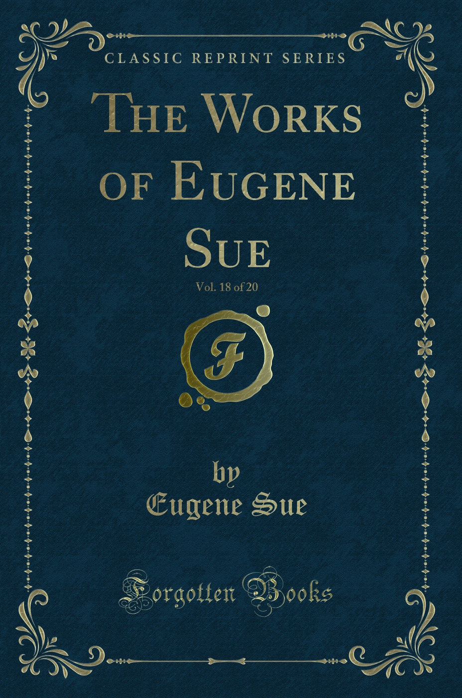 The Works of Eugene Sue, Vol. 18 of 20 (Classic Reprint)