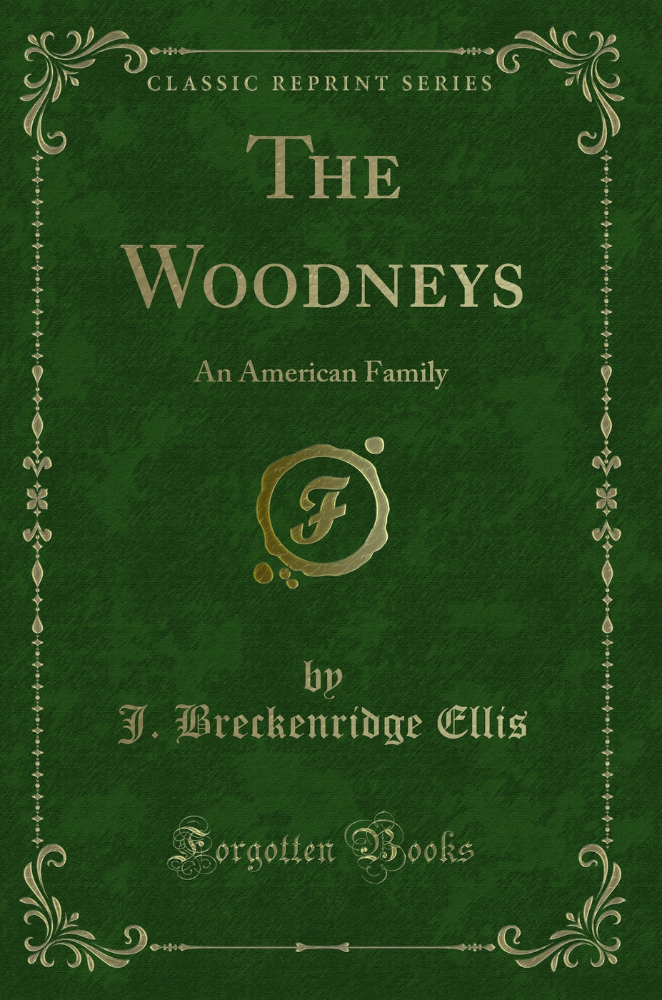 The Woodneys: An American Family (Classic Reprint)