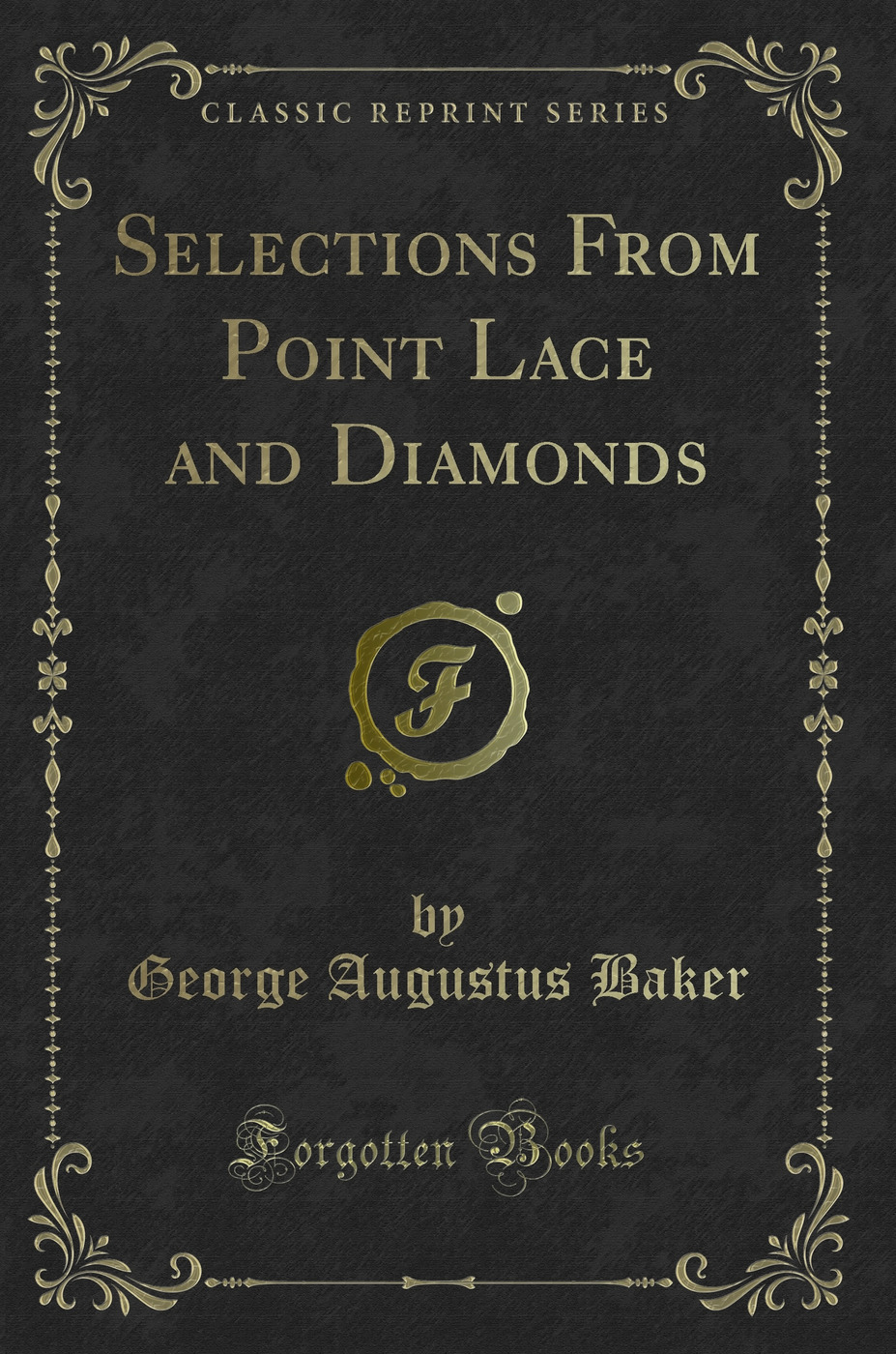 Selections From Point Lace and Diamonds (Classic Reprint)