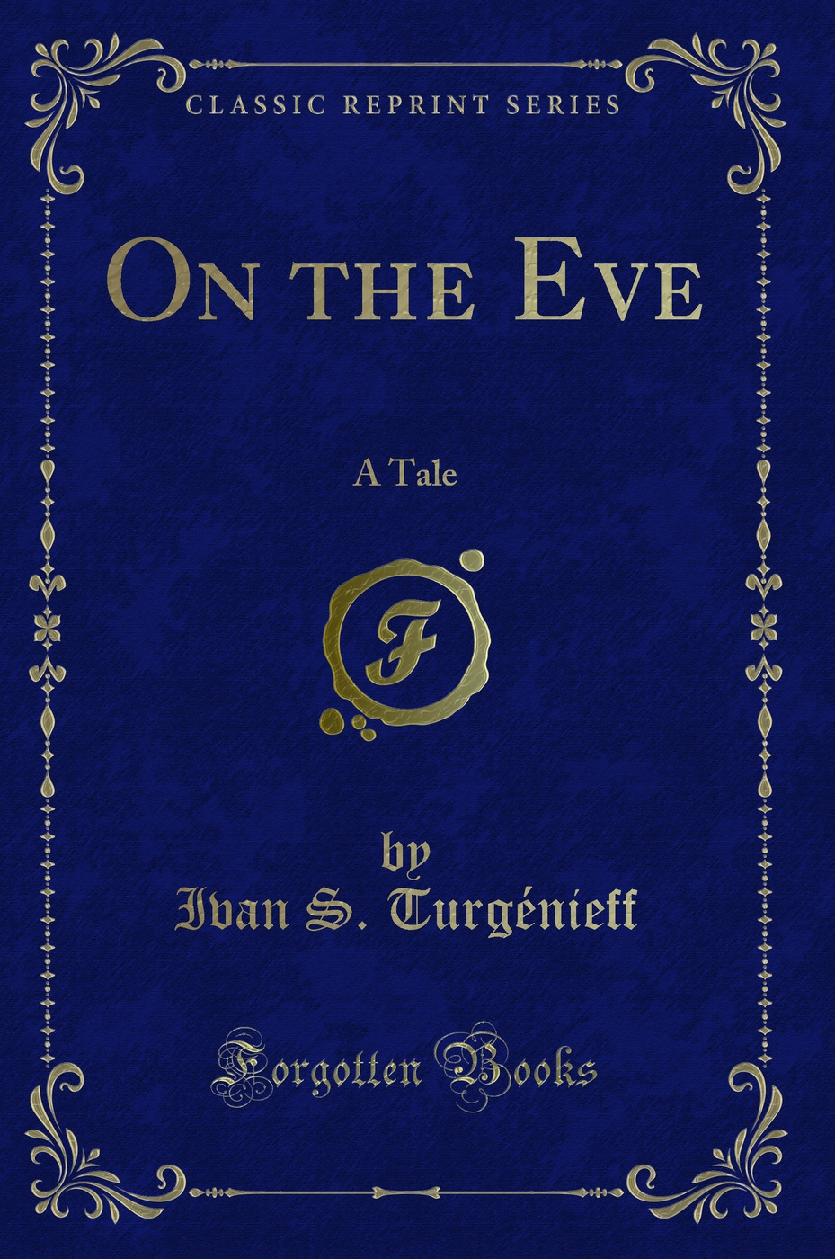 On the Eve: A Tale (Classic Reprint)
