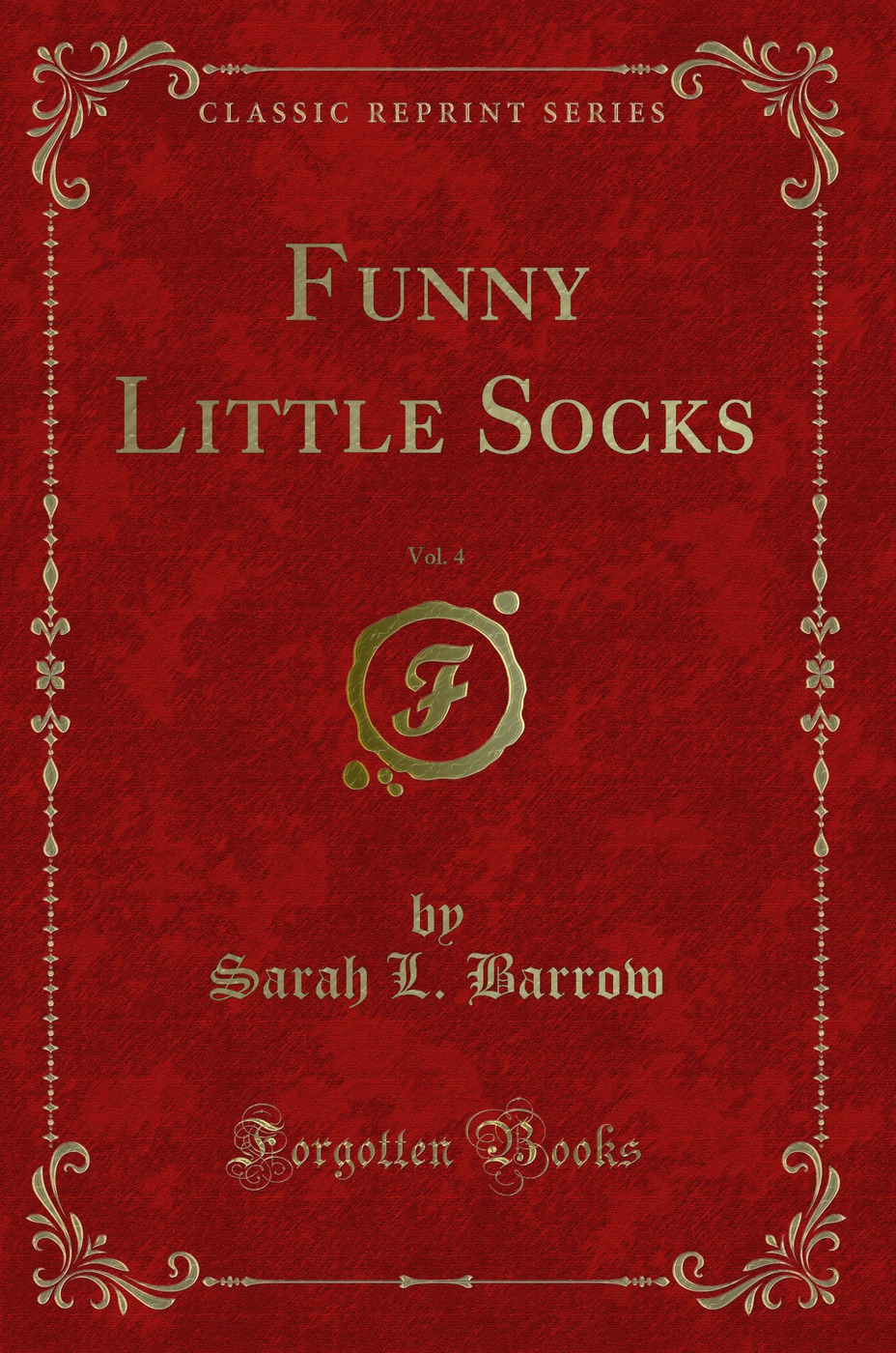 Funny Little Socks, Vol. 4 (Classic Reprint)