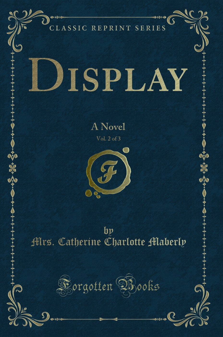 Display, Vol. 2 of 3: A Novel (Classic Reprint)