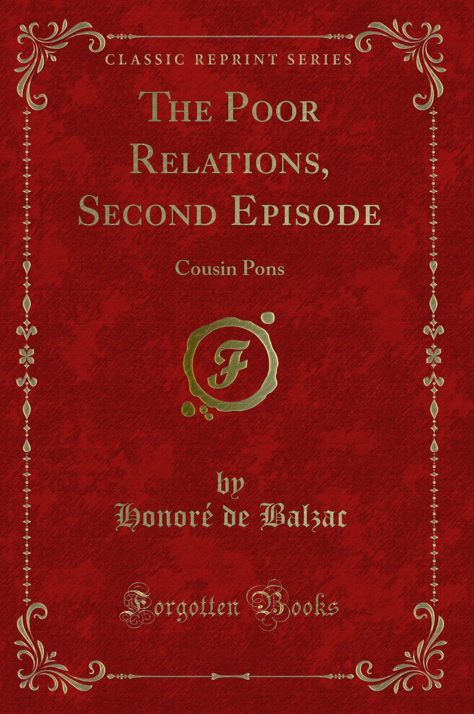 The Poor Relations, Second Episode: Cousin Pons (Classic Reprint)