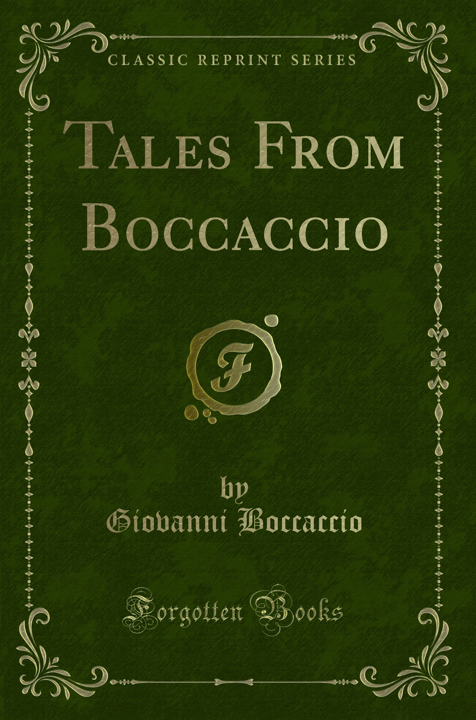 Tales From Boccaccio (Classic Reprint)