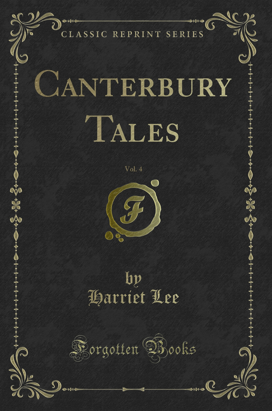 Canterbury Tales, Vol. 4 (Classic Reprint)