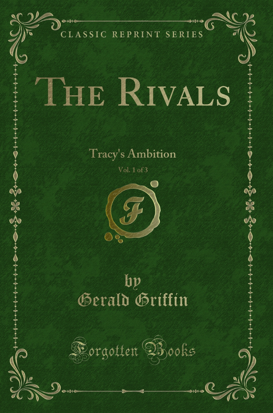 The Rivals, Vol. 1 of 3: Tracy's Ambition (Classic Reprint)