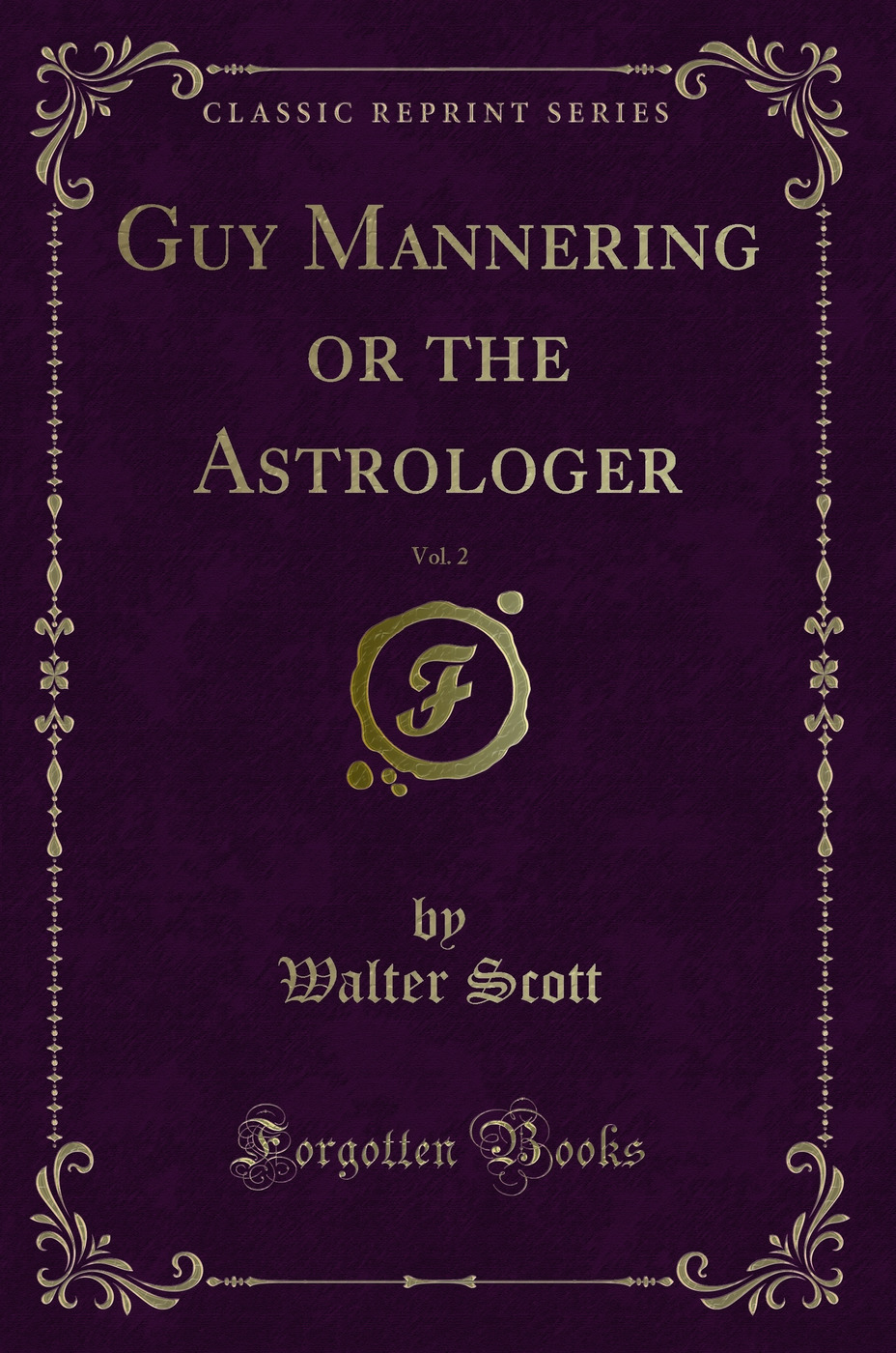 Guy Mannering or the Astrologer, Vol. 2 (Classic Reprint)