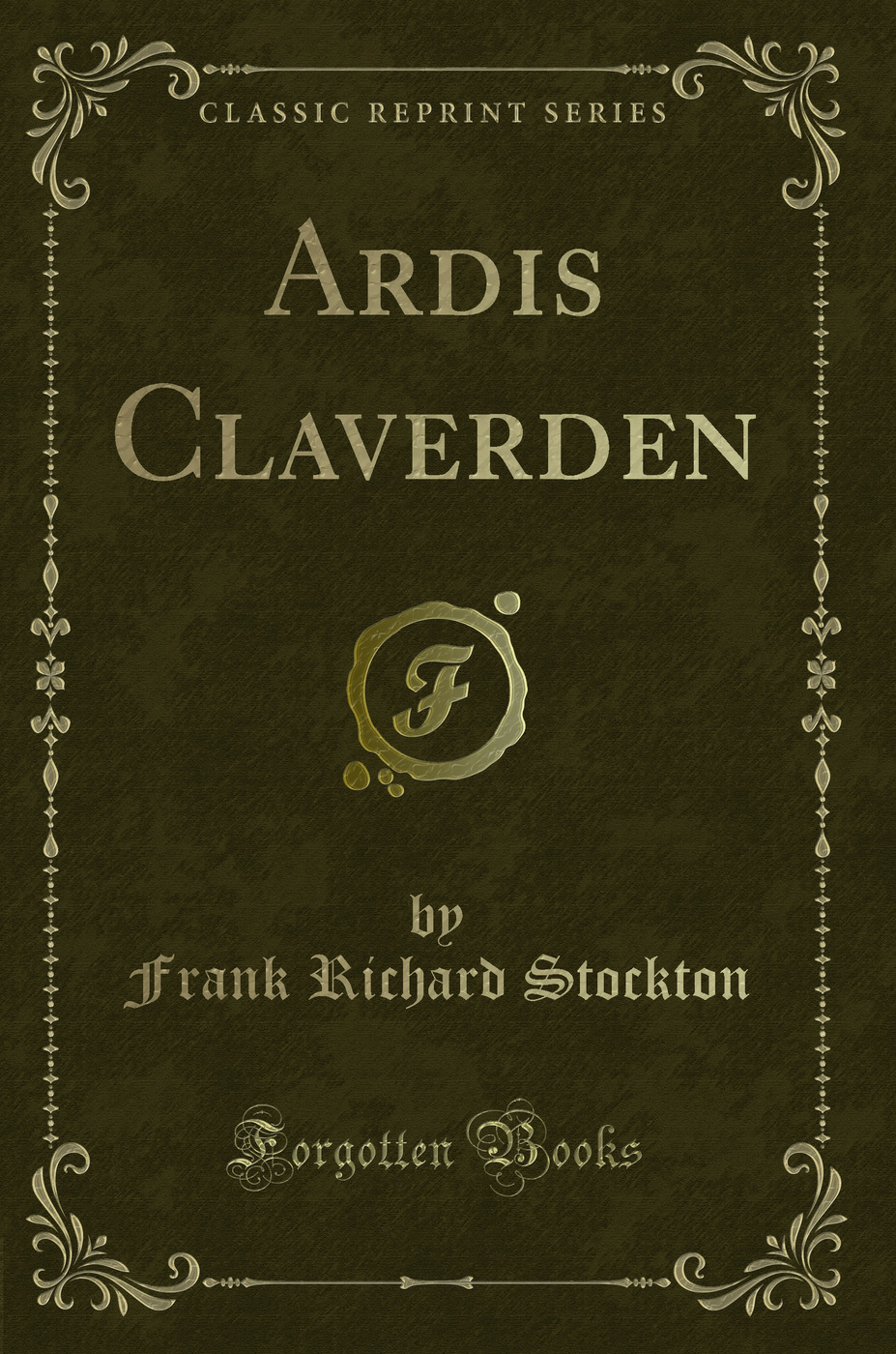 Ardis Claverden (Classic Reprint)
