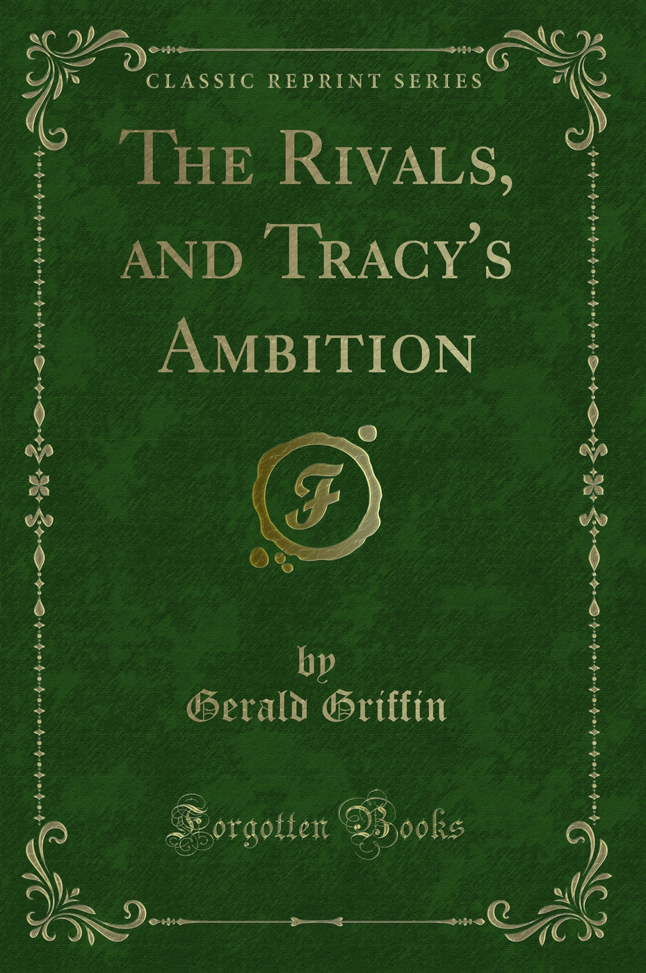 The Rivals, and Tracy's Ambition (Classic Reprint)
