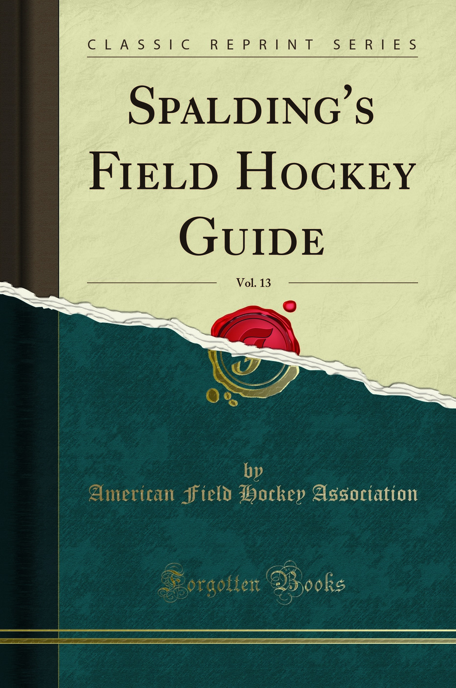 Spalding's Field Hockey Guide, Vol. 13 (Classic Reprint)