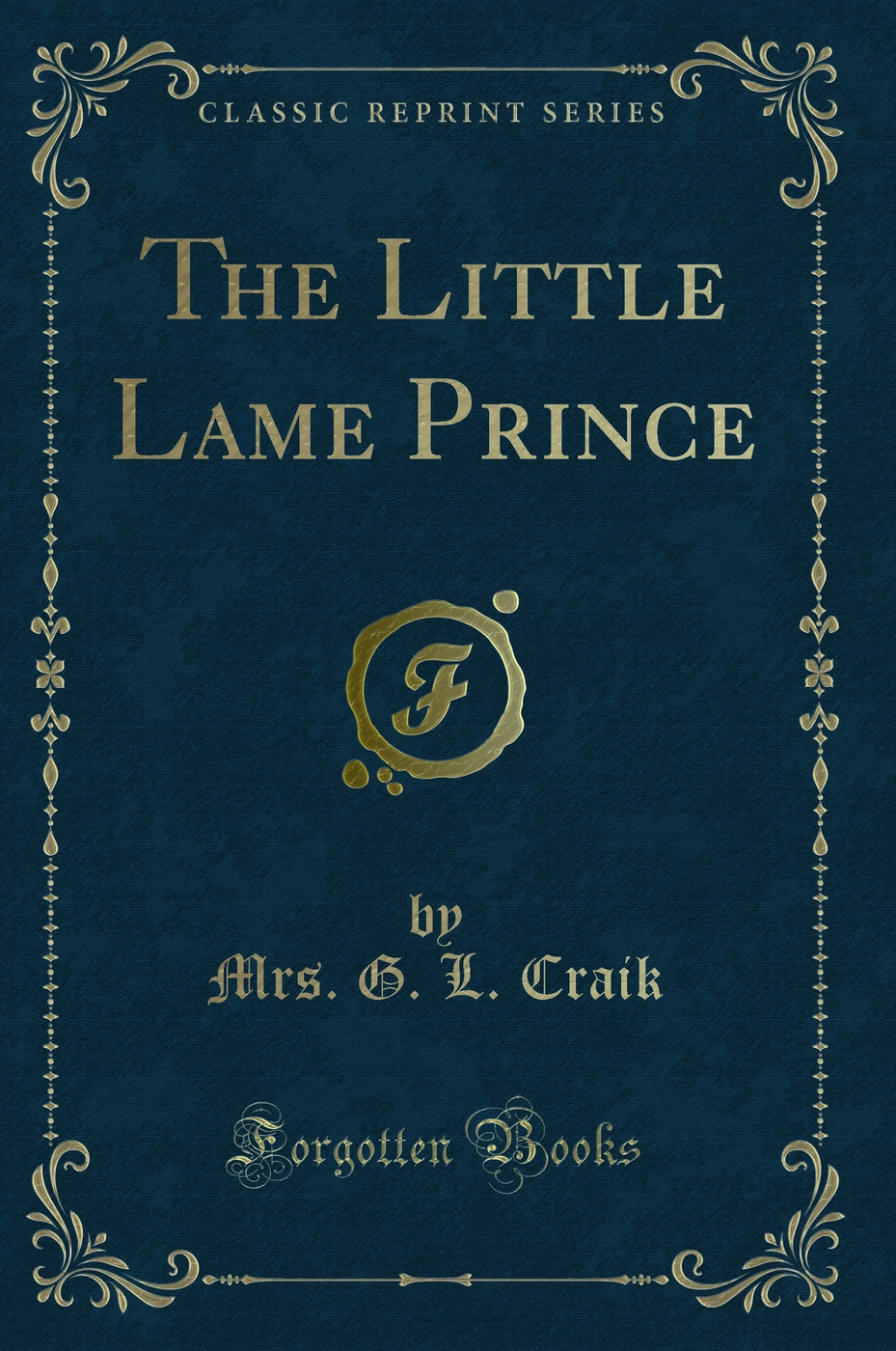 The Little Lame Prince (Classic Reprint)