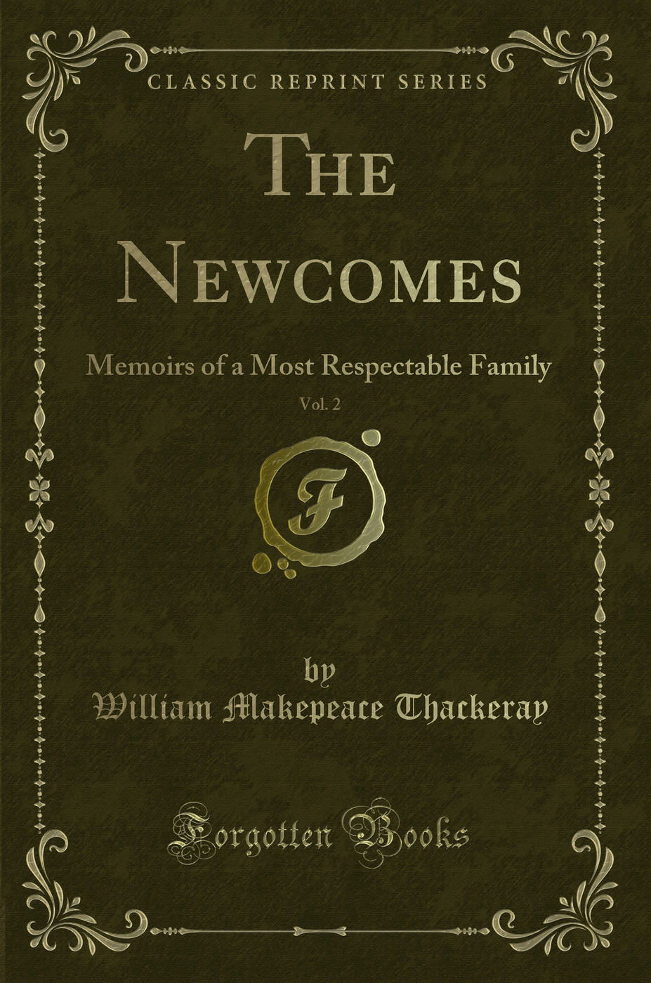 The Newcomes, Vol. 2: Memoirs of a Most Respectable Family (Classic Reprint)