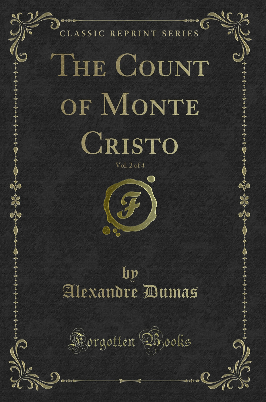 The Count of Monte Cristo, Vol. 2 of 4 (Classic Reprint)