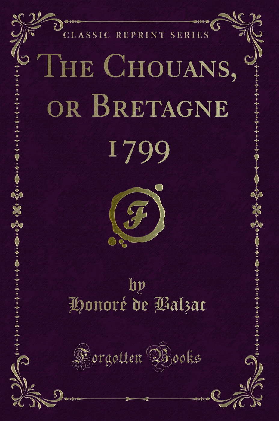 The Chouans, or Bretagne 1799 (Classic Reprint)