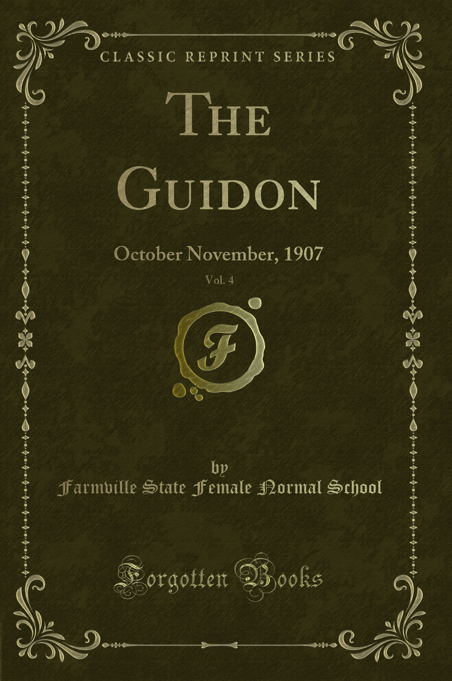 The Guidon, Vol. 4: October November, 1907 (Classic Reprint)