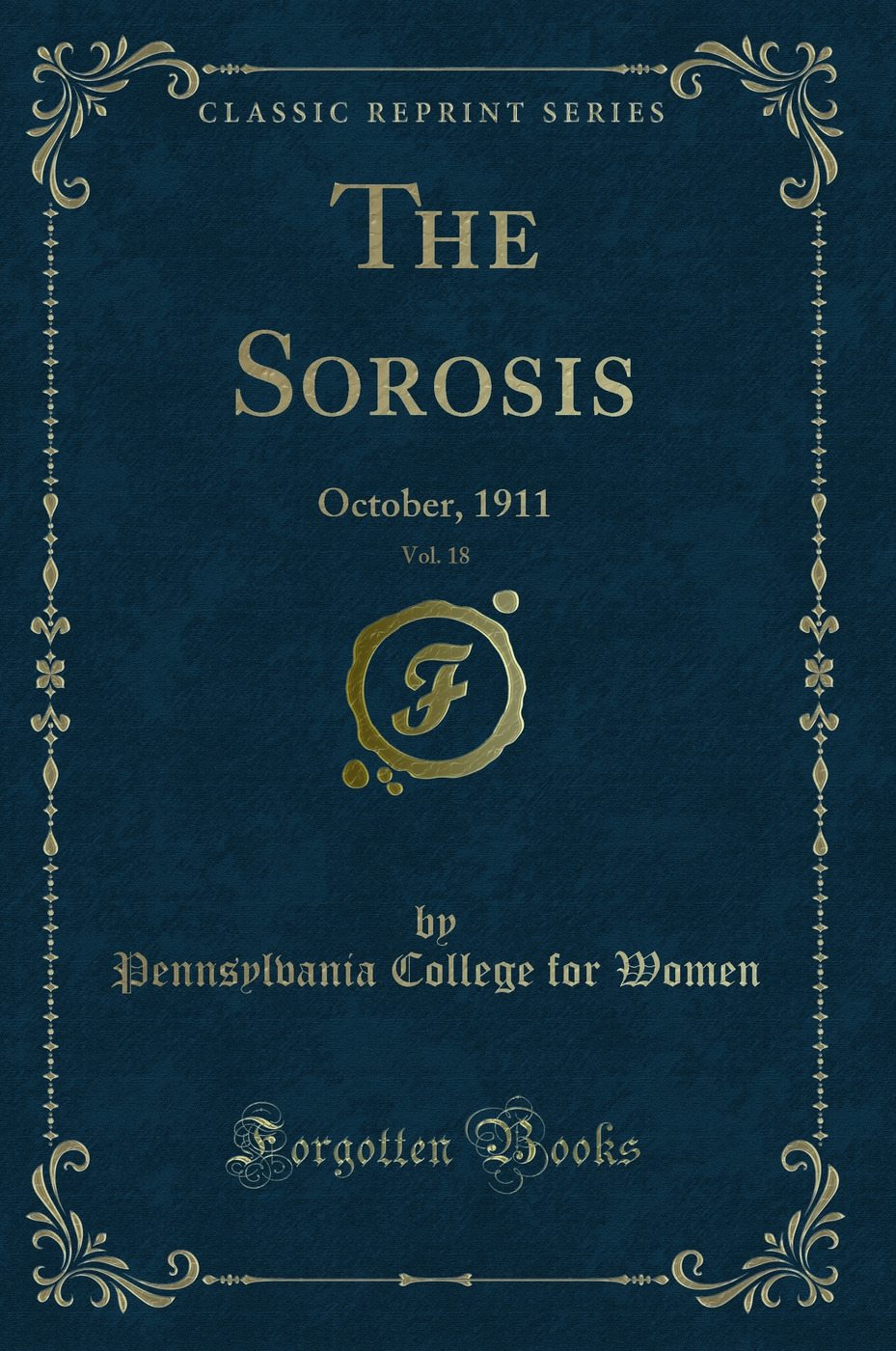 The Sorosis, Vol. 18: October, 1911 (Classic Reprint)
