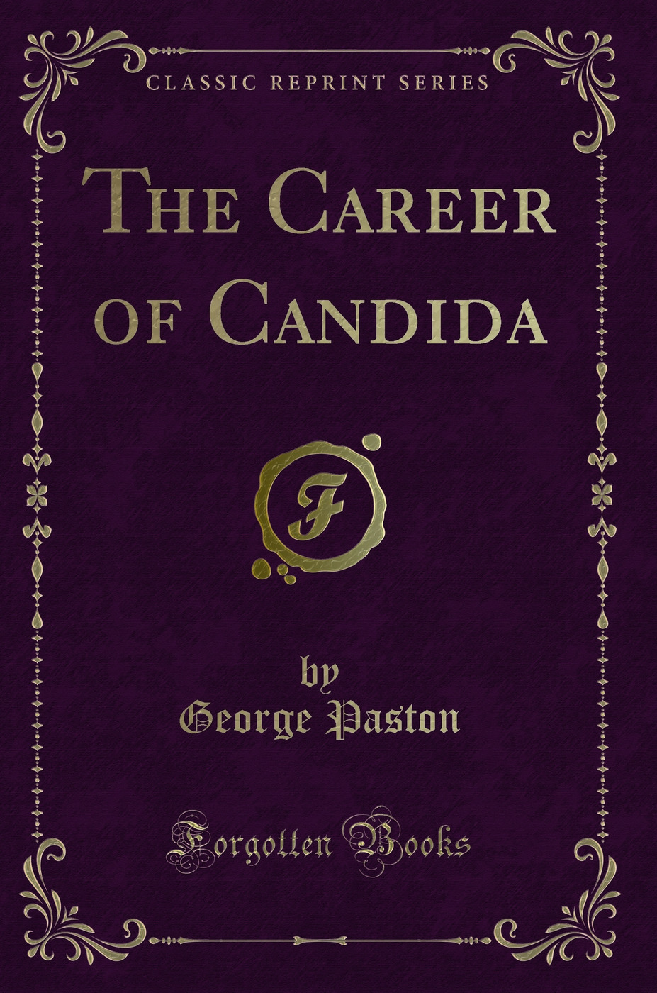 The Career of Candida (Classic Reprint)