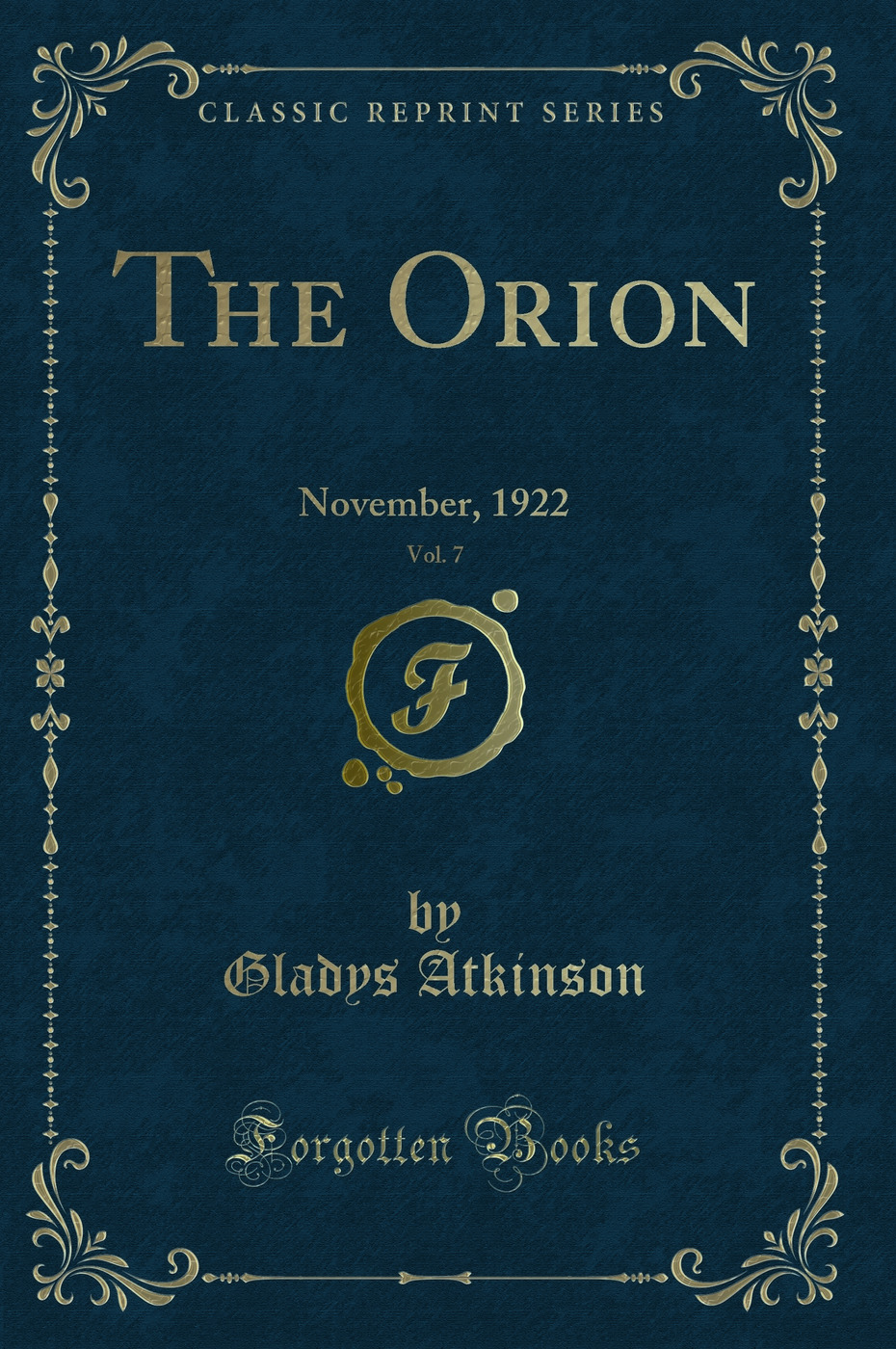 The Orion, Vol. 7: November, 1922 (Classic Reprint)