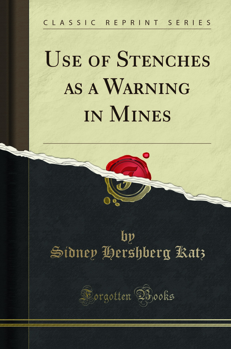 Use of Stenches as a Warning in Mines (Classic Reprint)