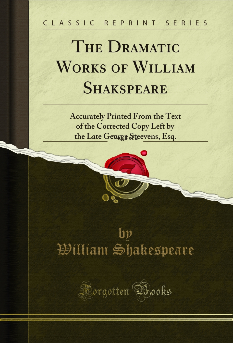 The Dramatic Works of William Shakspeare, Vol. 2 of 2: Accurately Printed From the Text of the Corrected Copy Left by the Late George Steevens, Esq. (Classic Reprint)